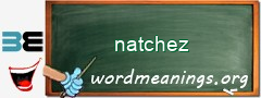 WordMeaning blackboard for natchez
